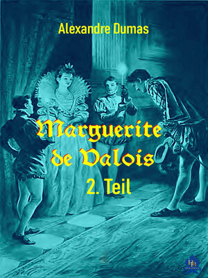 cover image of Marguerite de Valois--2. Teil
